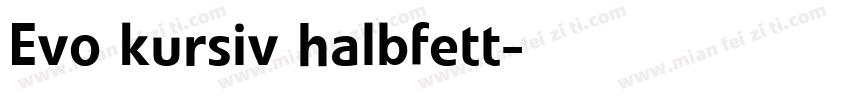 Evo kursiv halbfett字体转换